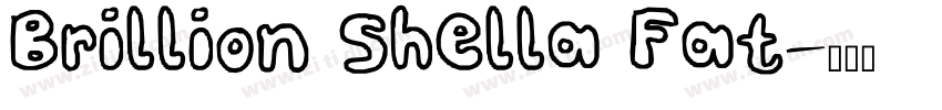 Brillion Shella Fat字体转换
